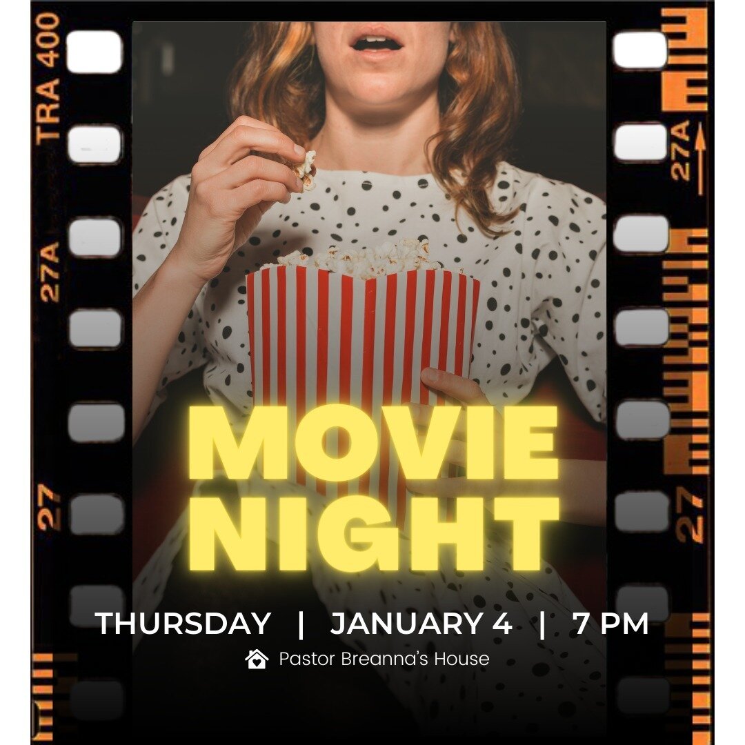 MOVIE NIGHT TMR - JAN 4th @ Pastor Breanna's House!!

COME HANGOUT! There will be snacks!