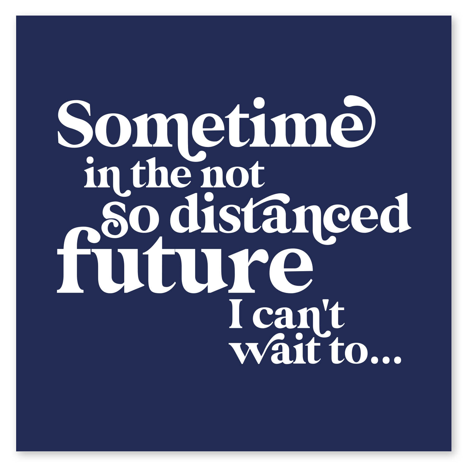 Sometime in the not so distanced future card