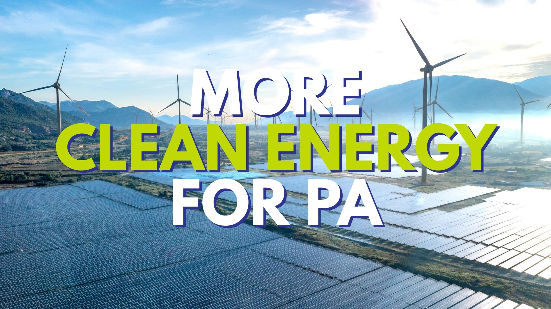 Tell Your State Rep To Support Governor Shapiro’s Push for More Clean Energy in Pennsylvania