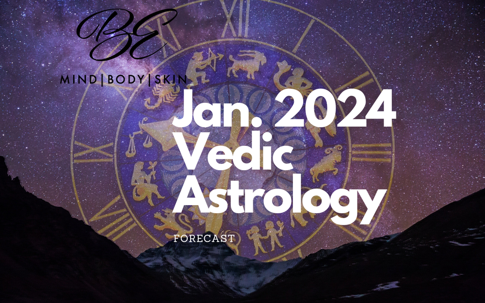 January 2024 Vedic Astrology — BE Mind Body Skin