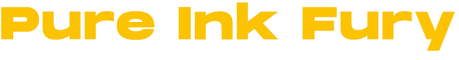 Pure Ink Fury