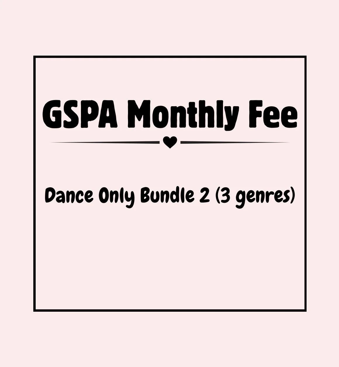 GSPA Monthly Tuition Draft: Dance Only Bundle 2