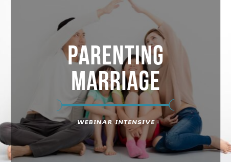 Parenting Marriage Webinar Series
