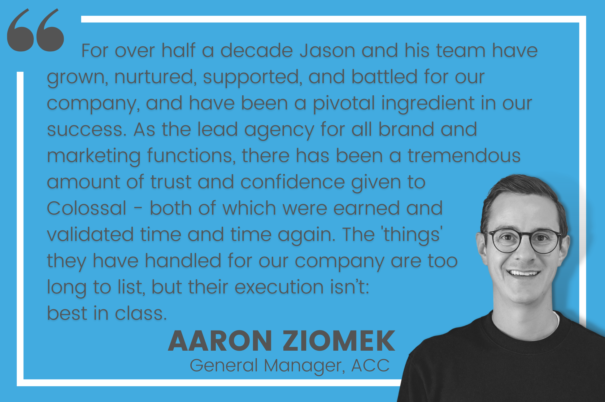 Aaron Ziomek - testimonial of Colossal Content