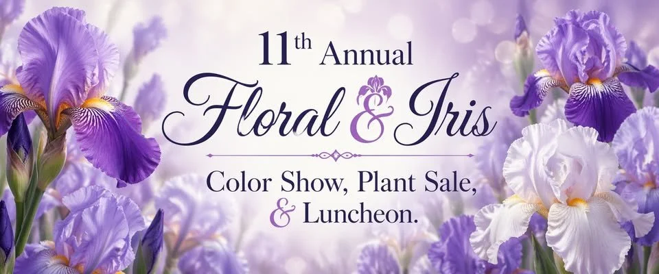 11th Annual Floral and Iris Color Show, Plant Sale and Luncheon 