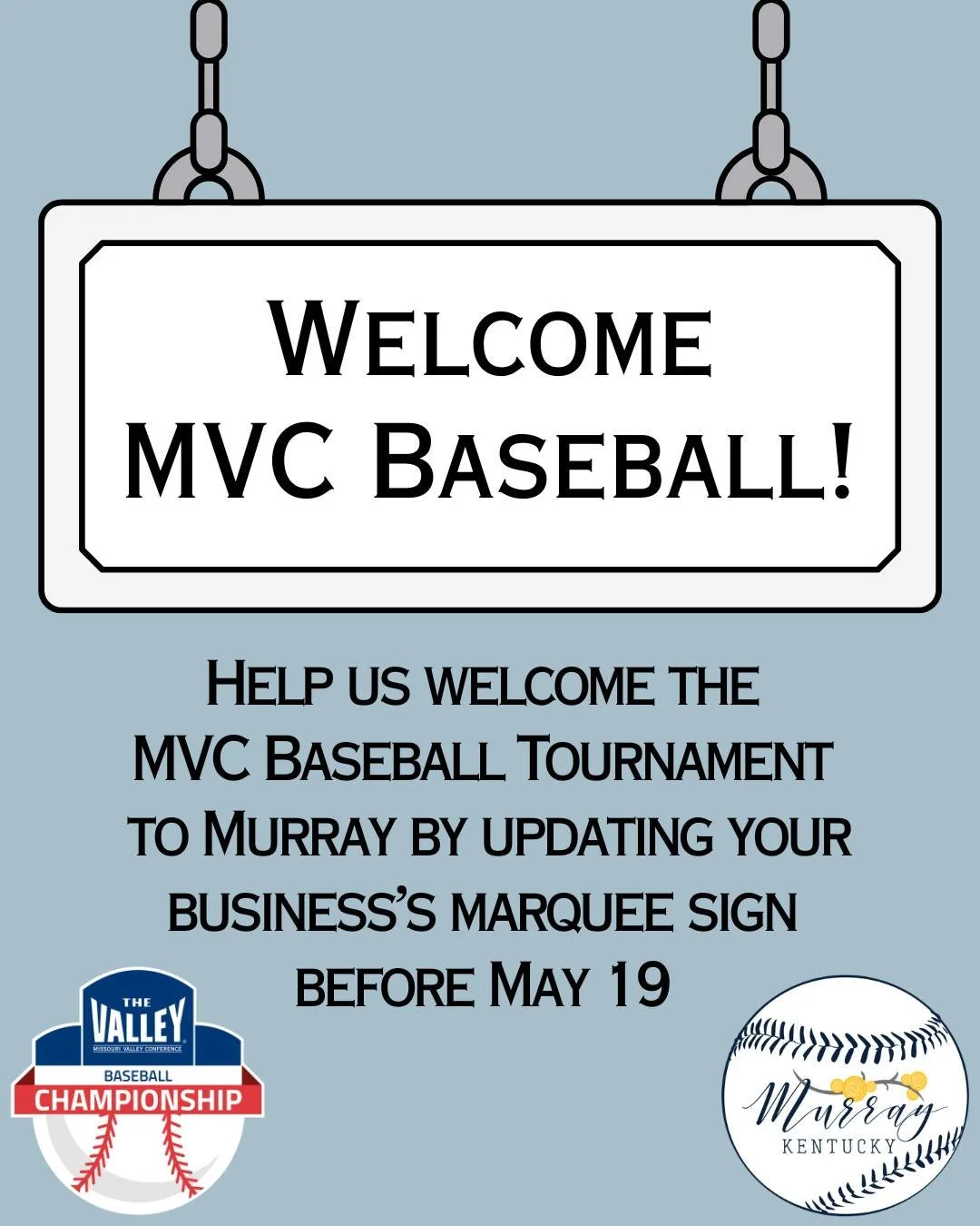 Help Us Roll Out the Welcome Mat for the Missouri Valley Conference Baseball Tournament! ⚾💙

Update your marquee signs to welcome MVC Baseball teams and families to the MKY before they arrive on May 19.