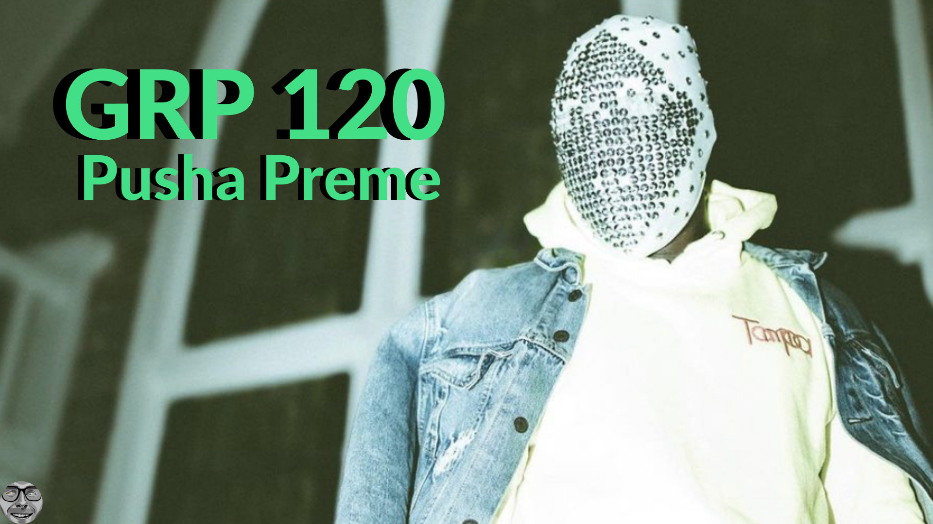 GRP 120 - Pusha Preme 