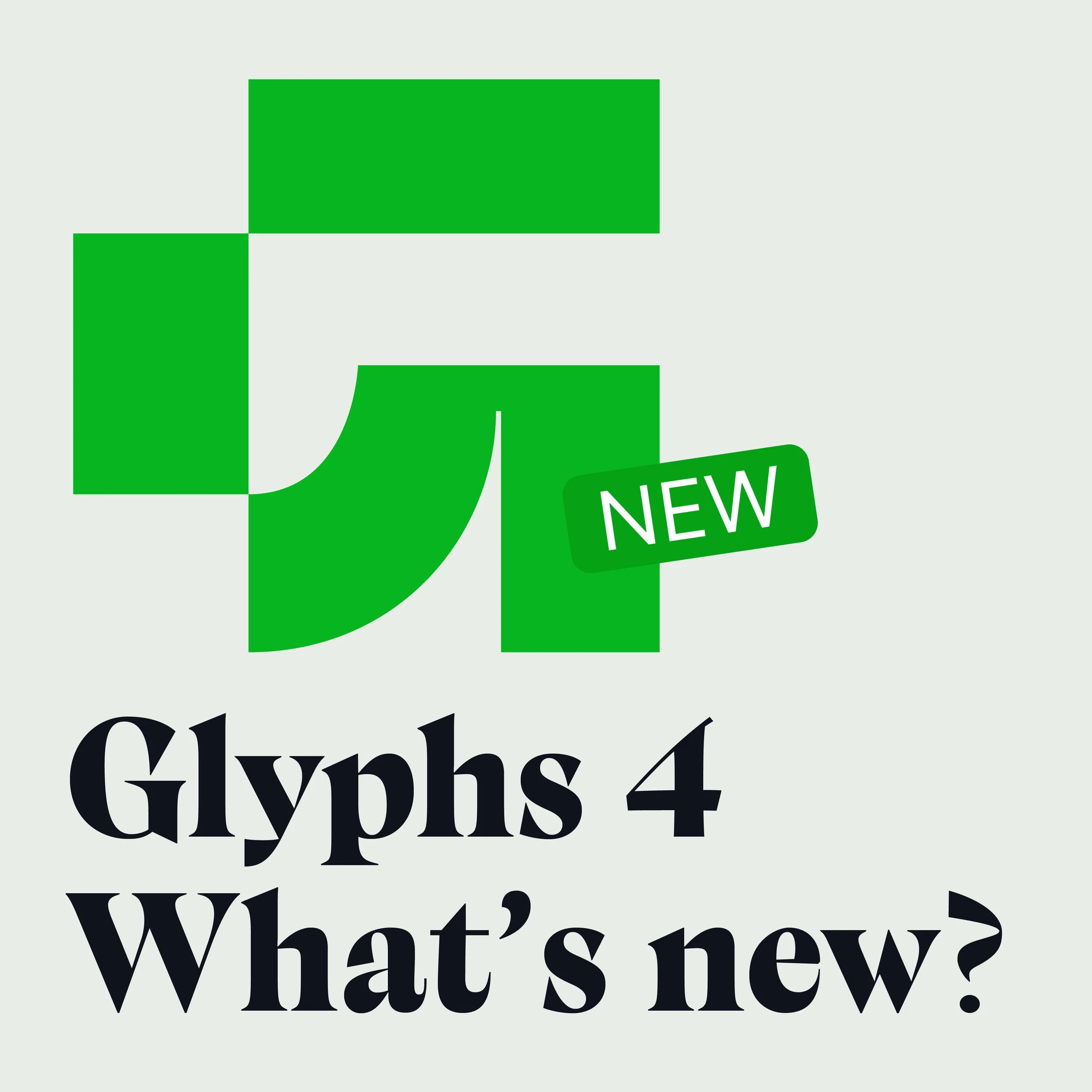 Glyphs 4 is coming. What’s new?