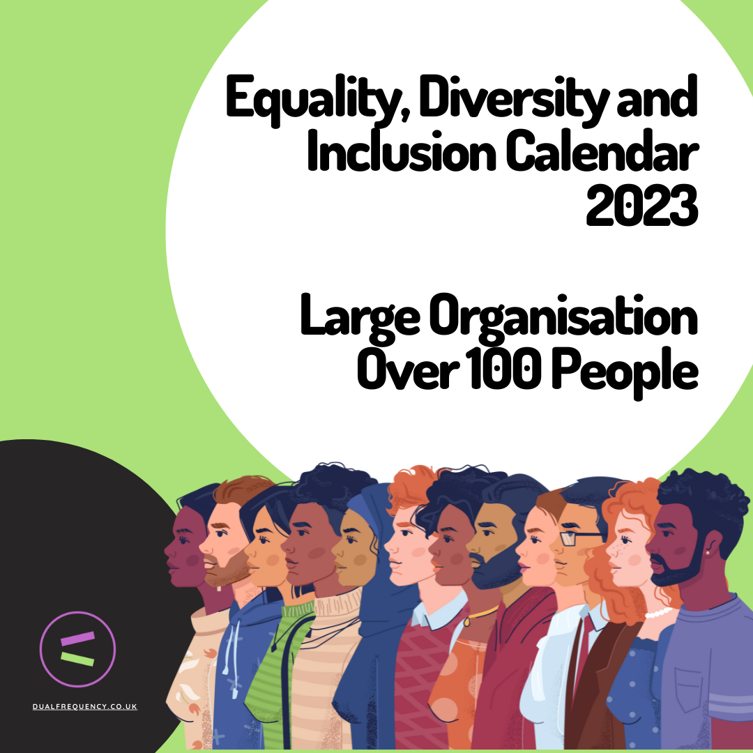 Equality, Diversity and Inclusion Calendar 2023 PDF (large organisation) —  Dual Frequency