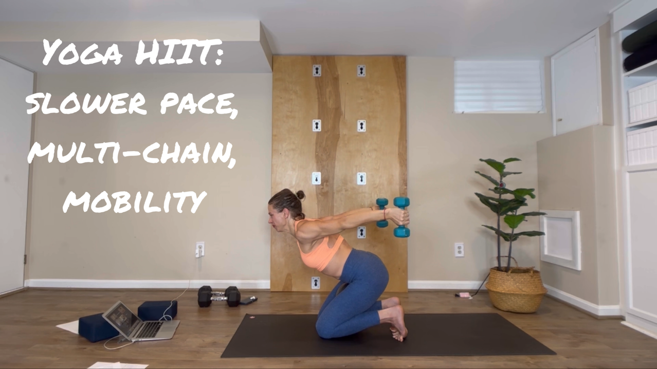 Yoga HIIT : slower pace, mobility, multi-chain movement, grounding flow