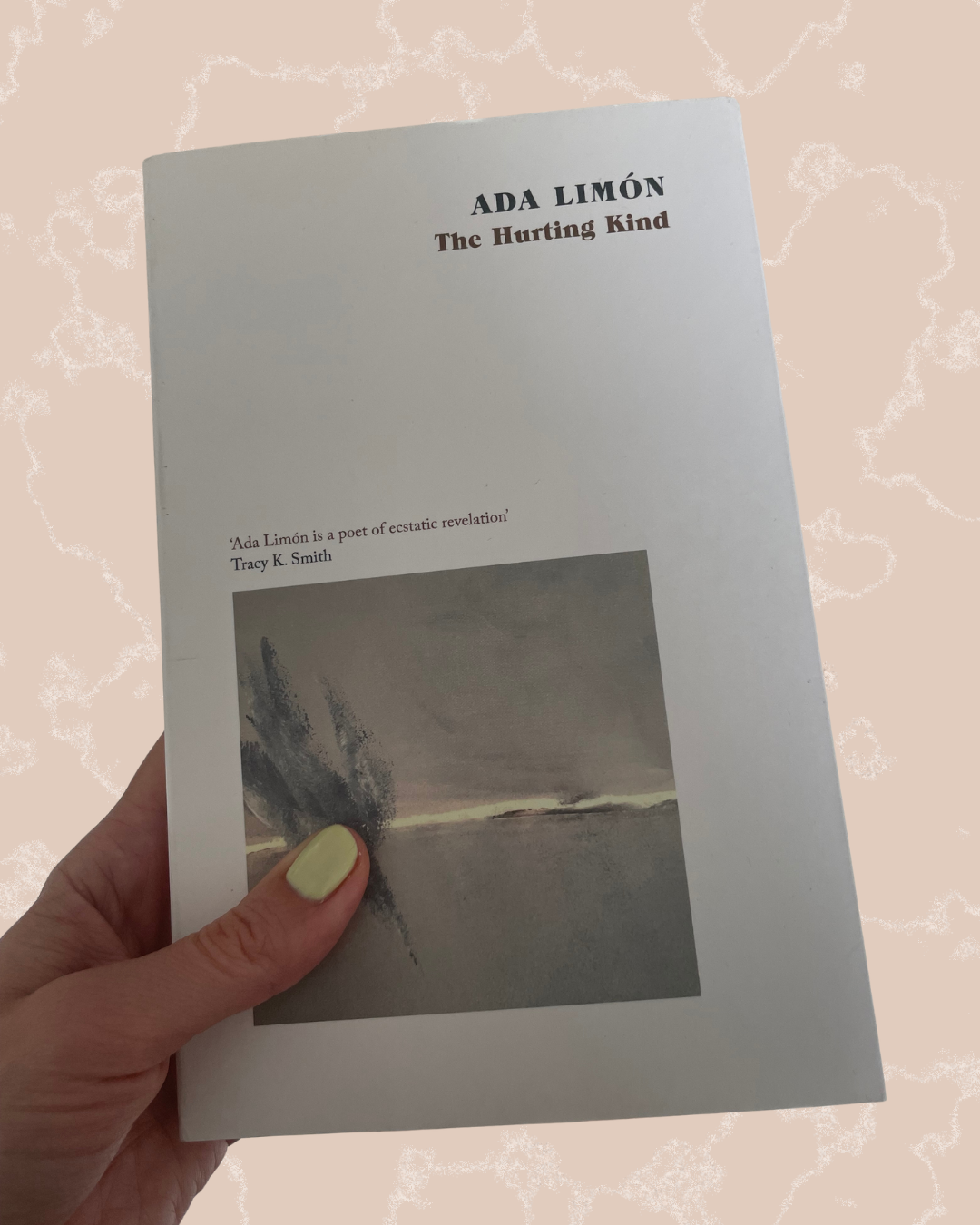 The Hurting Kind by Ada Limon