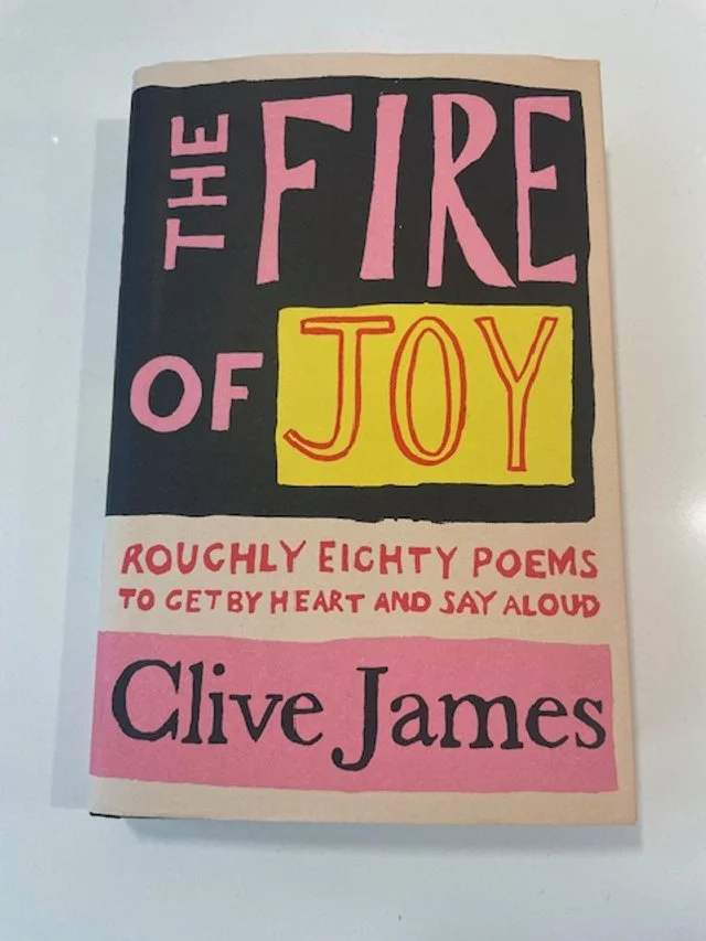 The Fire of Joy by Clive James 