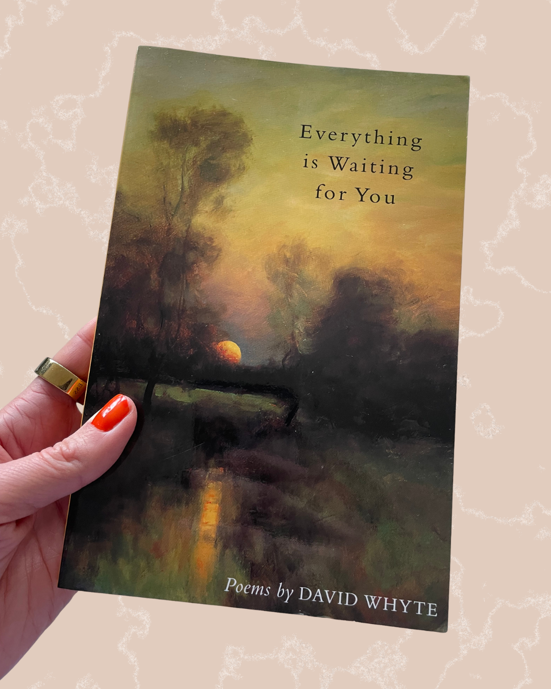 Everything is Waiting for You by David Whyte