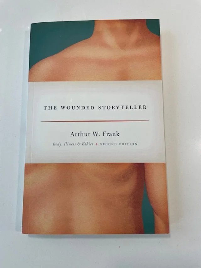 The Wounded Storyteller by Arthur Frank