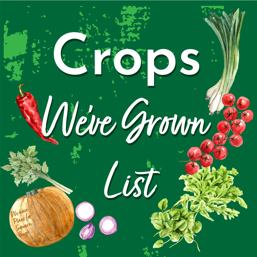 Crops We've Grown