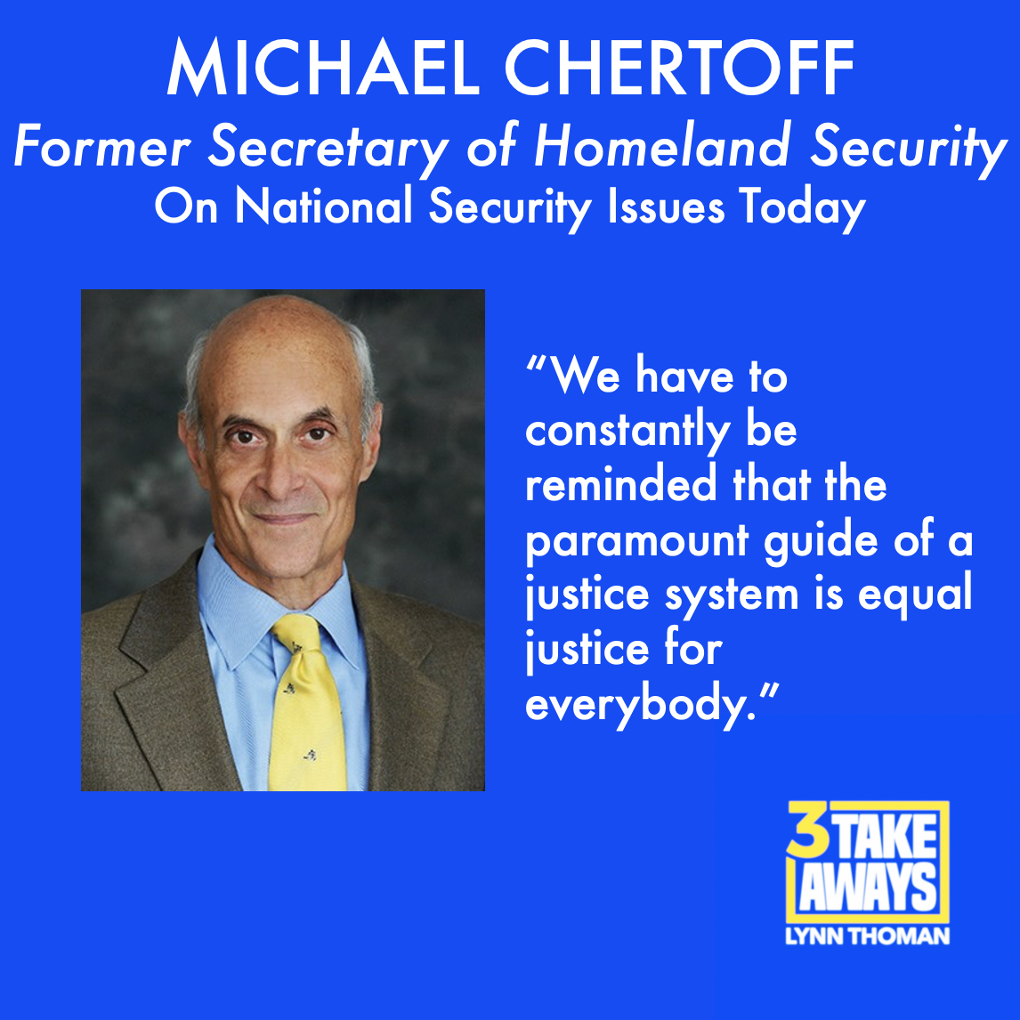 Former Secretary of Homeland Security, Michael Chertoff: On National Security Issues Today