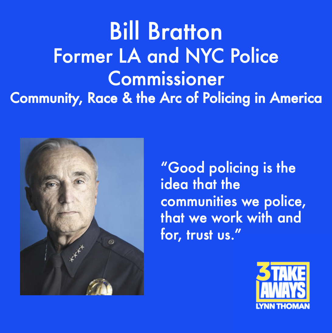 Community, Race, and the Arc of Policing in America: Former NYC and LA Police Commissioner Bill Bratton