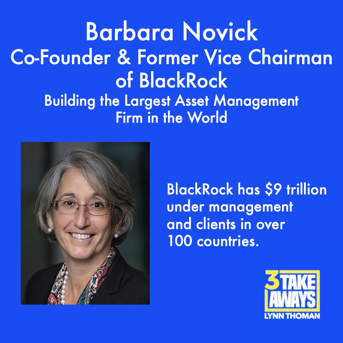 Building the Largest Asset Management Firm in the World: Co-Founder & Former Vice Chairman of BlackRock Barbara Novick
