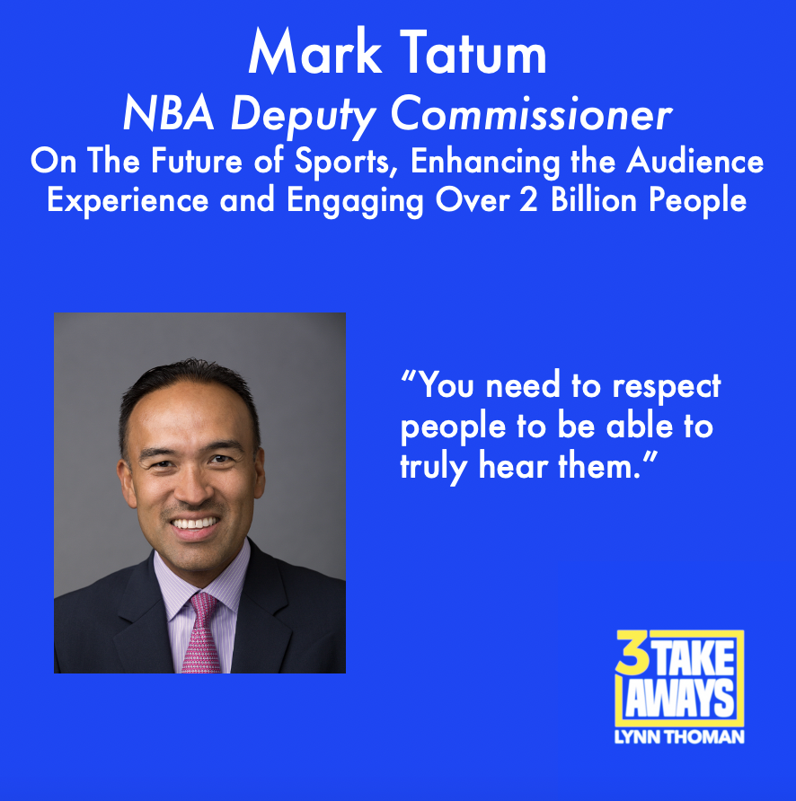 NBA Deputy Commissioner Mark Tatum: On the Future of Sports, Sports as Entertainment, Enhancing the Audience Experience and How the NBA Engages over 2 Billion People