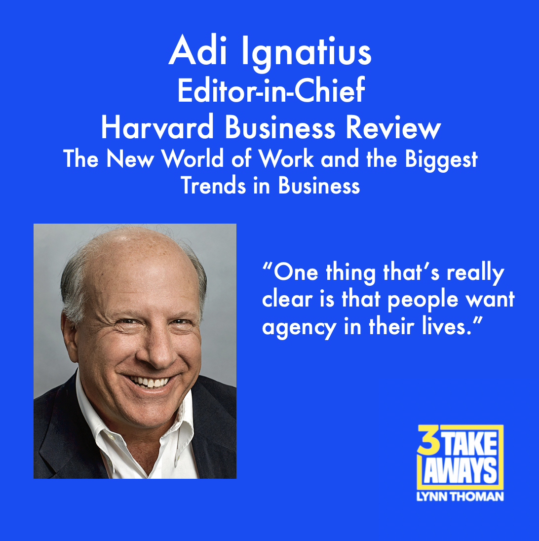 Harvard Business Review Editor in Chief Adi Ignatius: The New World of Work and the Biggest Trends in Business