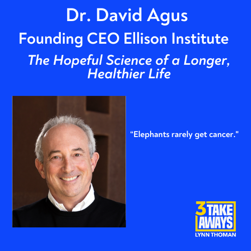 Dr. David Agus on The Hopeful Science of a Longer, Healthier Life