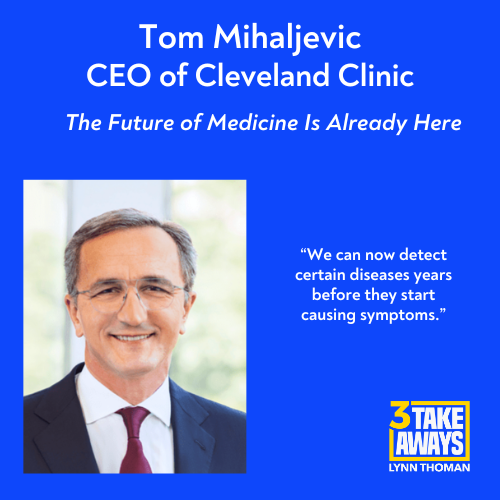 Cleveland Clinic CEO: The Future of Medicine Is Already Here