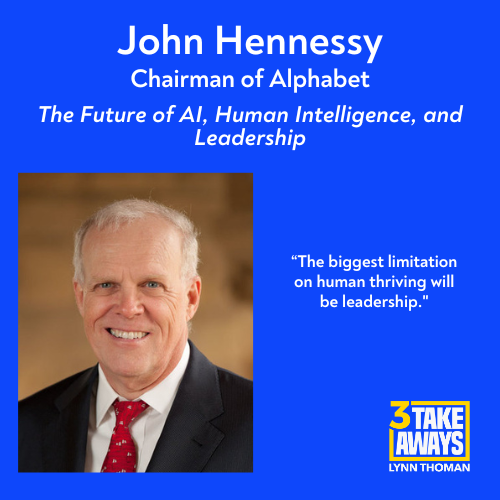 Alphabet (Google) Chairman John Hennessy on&nbsp;The&nbsp;Future&nbsp;of&nbsp;AI, Human Intelligence, and Leadership