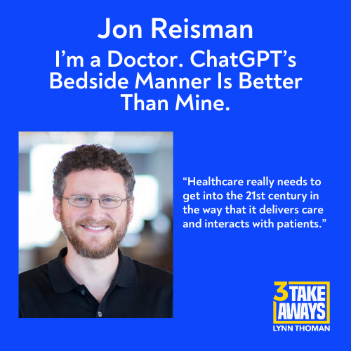 I’m a Doctor. ChatGPT’s Bedside Manner Is Better Than Mine. — 3 Takeaways