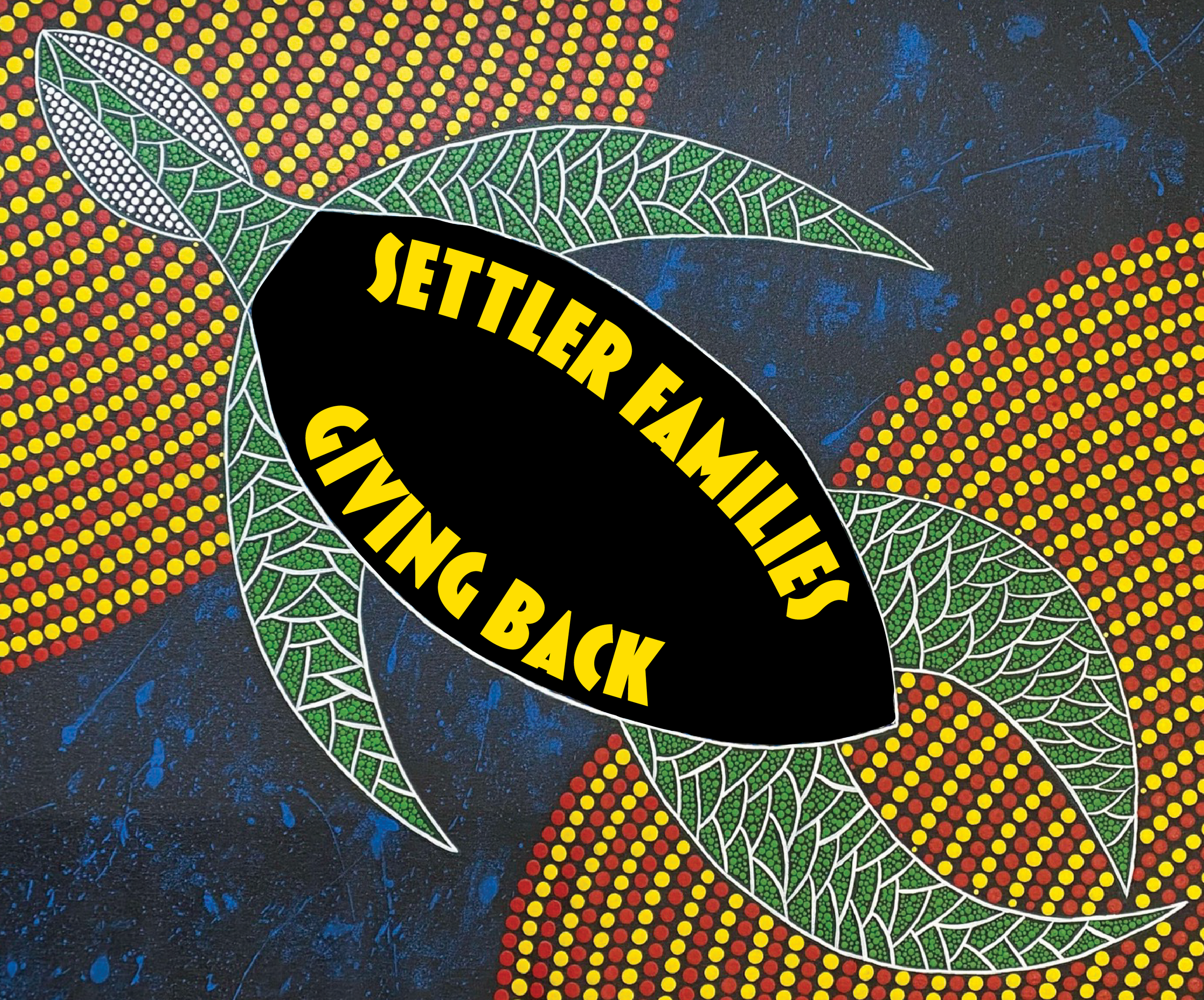 Australian Indigenous artwork of a turtle with text "Settler Families Giving Back"