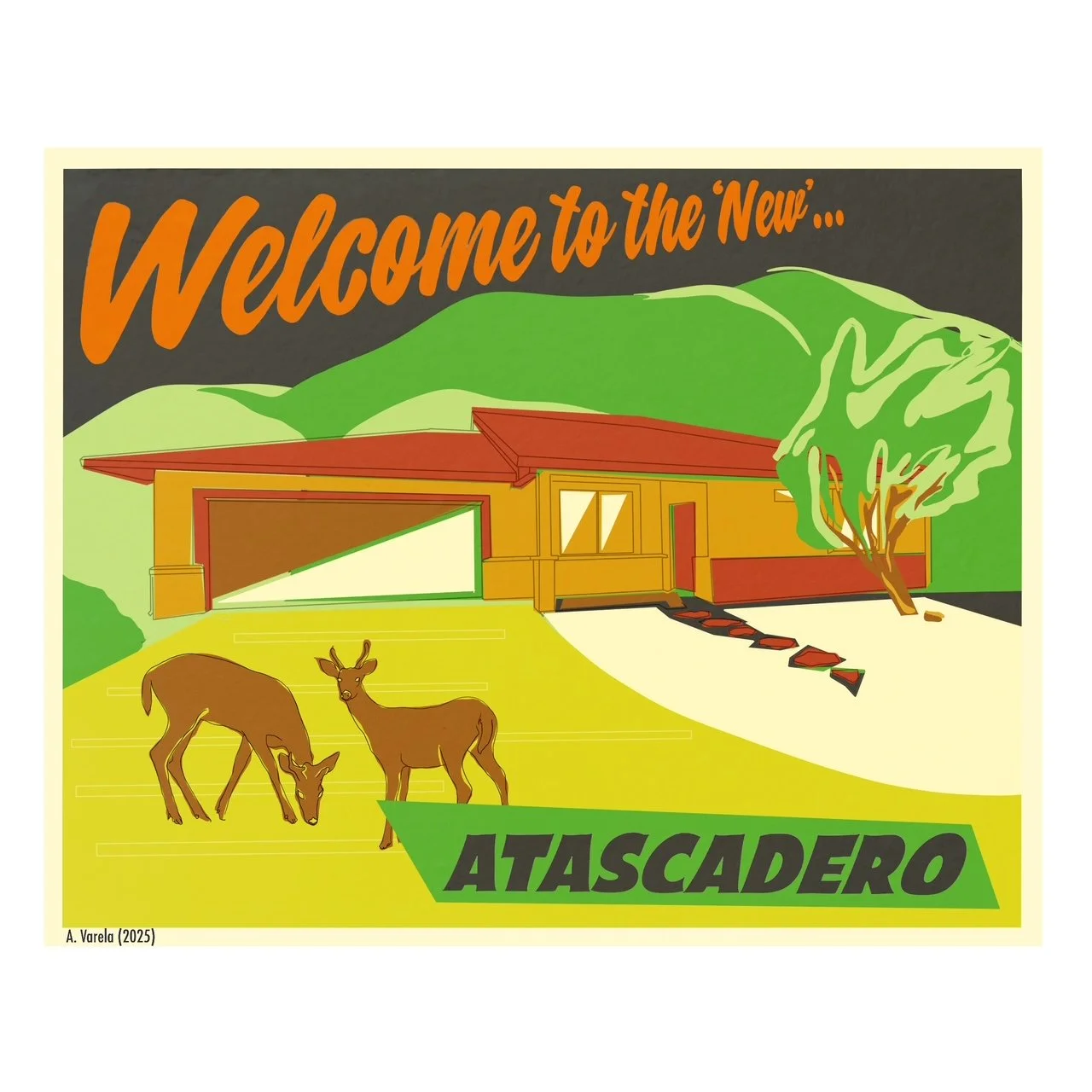 A colorful illustration of a modern house with a mailbox shaped like a mailbox, surrounded by trees and two deer grazing on a yellow field, with mountains in the background. The text reads "Welcome to the 'New'... ATASCADERO" in bold, stylized fonts.