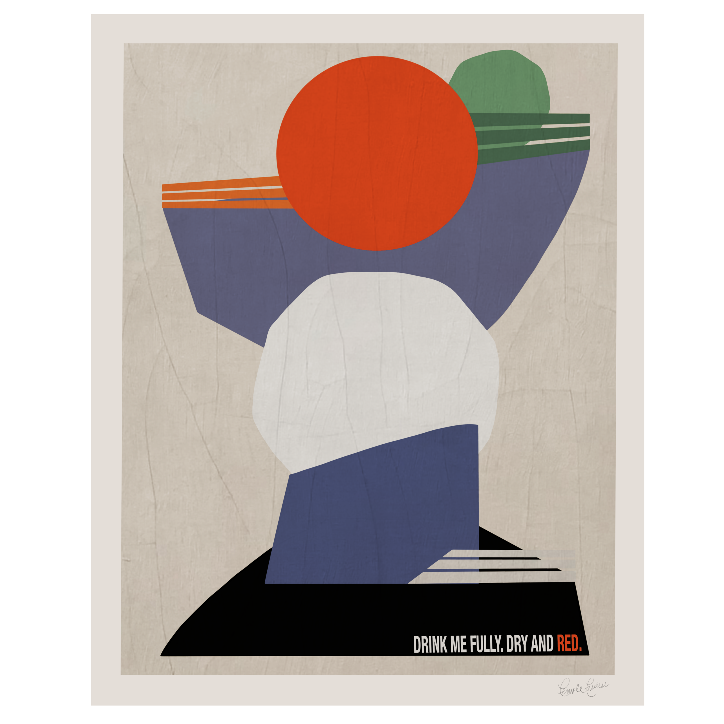 Abstract poster with geometric shapes and bold colors, featuring a red circle, white, green, blue, and black shapes, and the text "Drink me fully. Dry and red."