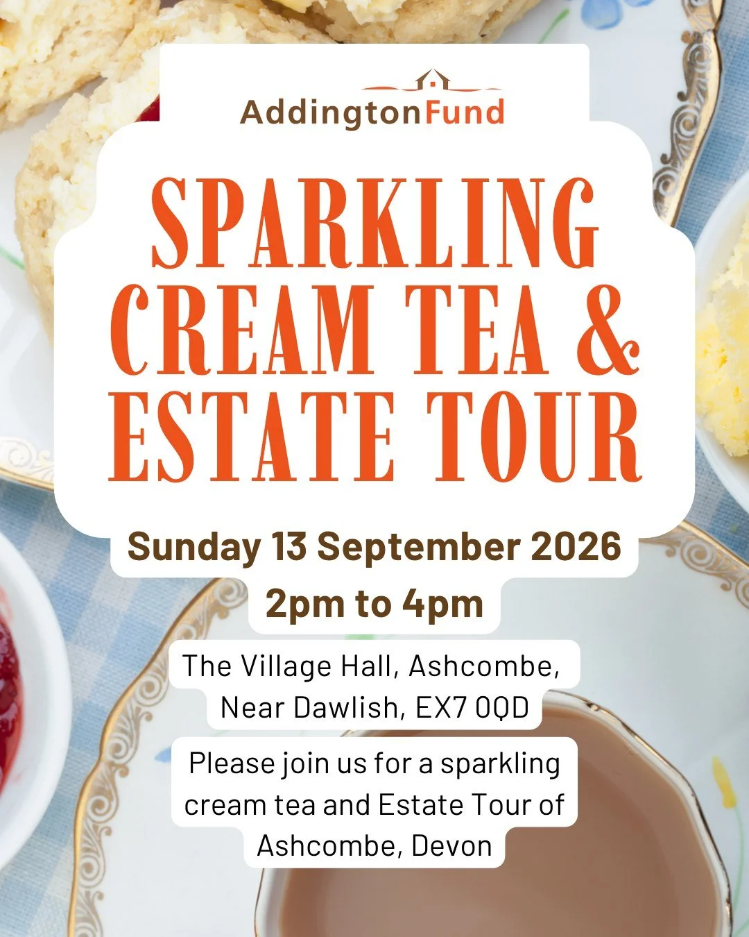 Join us for a sparkling cream tea and Estate Tour of Ashcombe, Devon in support of  Addington Fund 🍓🥂🧡

📅Sunday 13 September 2026
🕛2pm to 4pm
📌The Village Hall, Ashcombe, Near Dawlish, EX7 0QD

For more information click the link in our bio