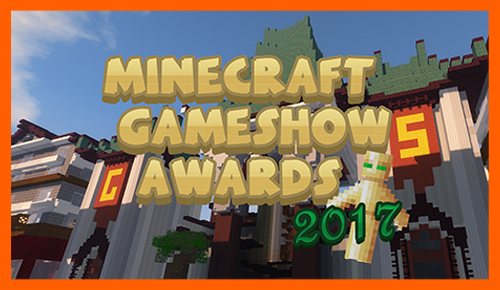 A banner for the Minecraft Gameshow Awards 2017. An orange border surrounds a cover image including the MCGSA2017 logo, against an in-game screenshot.