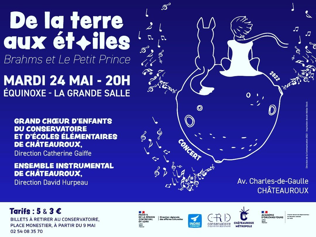 Concert sous la direction de David Hurpeau, en partenariat avec l'Orchestre Symphonique du Loiret.
Spectacle &laquo; De la terre aux &eacute;toiles : Brahms et le Petit Prince &raquo;,
Ensemble instrumental de Ch&acirc;teauroux. 
Mardi 24 mai 2022, 2