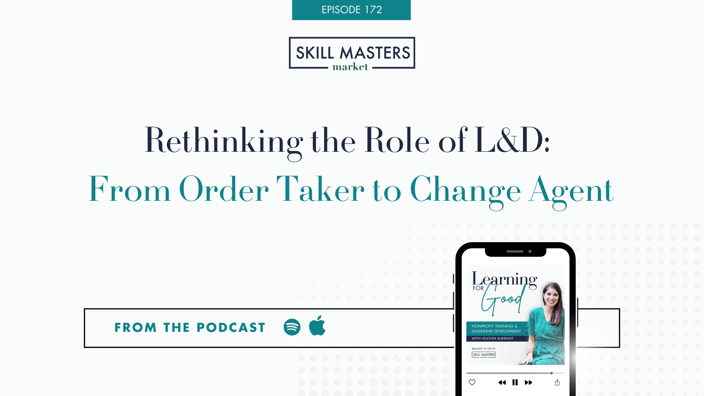 Rethinking the Role of L&amp;D: From Order Taker to Change Agent