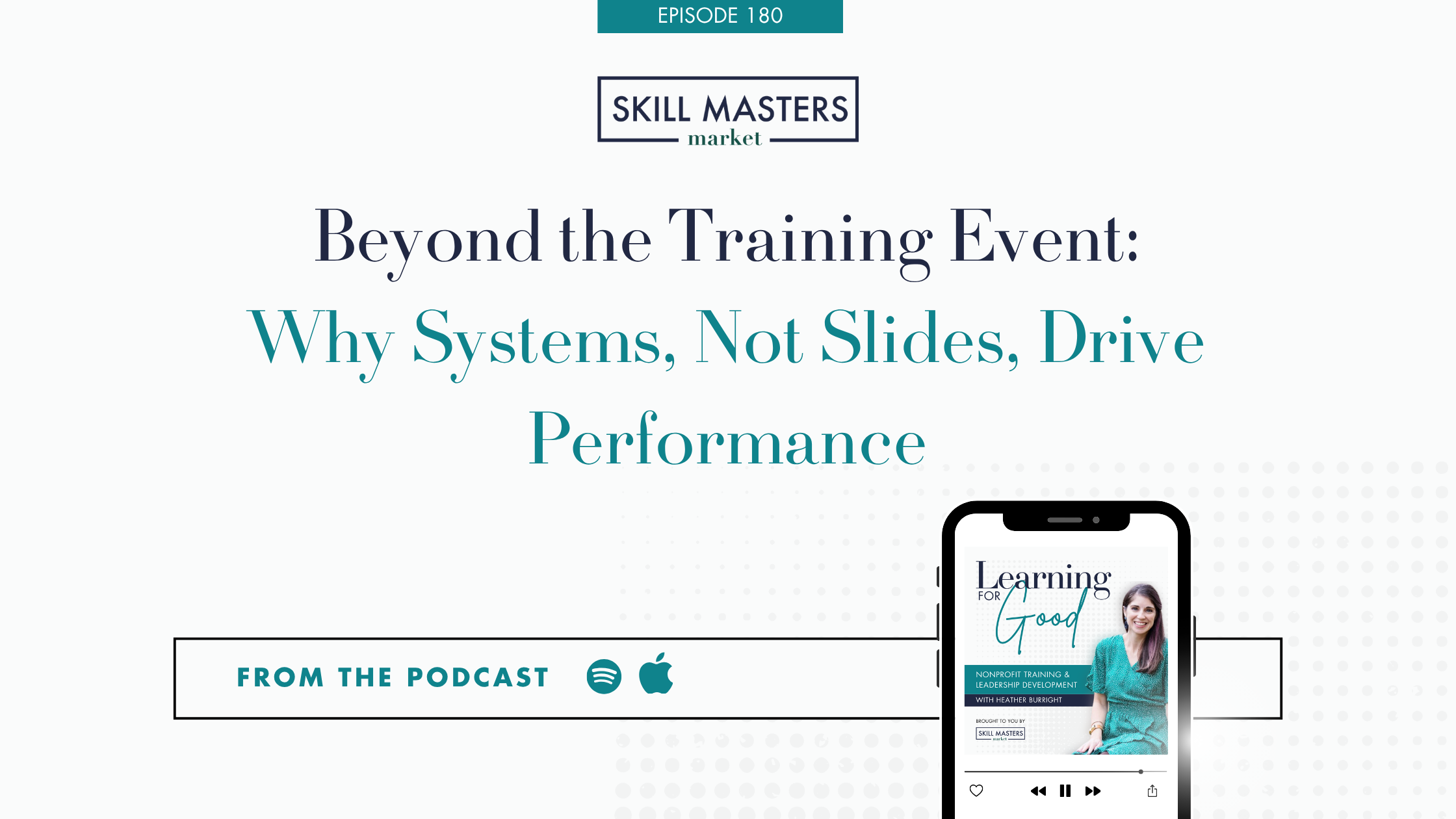 Beyond the Training Event: Why Systems, Not Slides, Drive Performance
