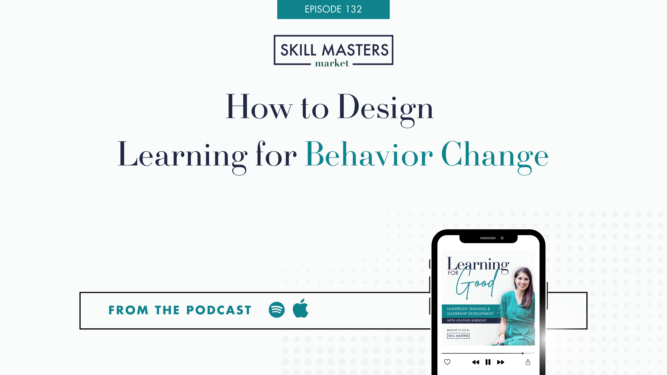 How to Design Learning for Behavior Change — Skill Masters Market LLC