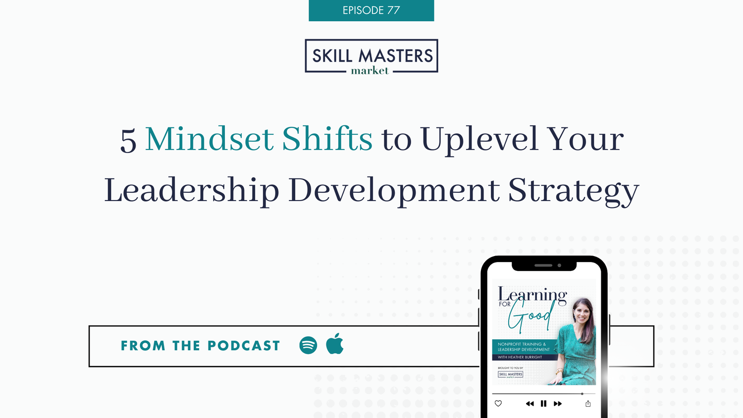 5 Mindset Shifts to Uplevel Your Leadership Development Strategy ...