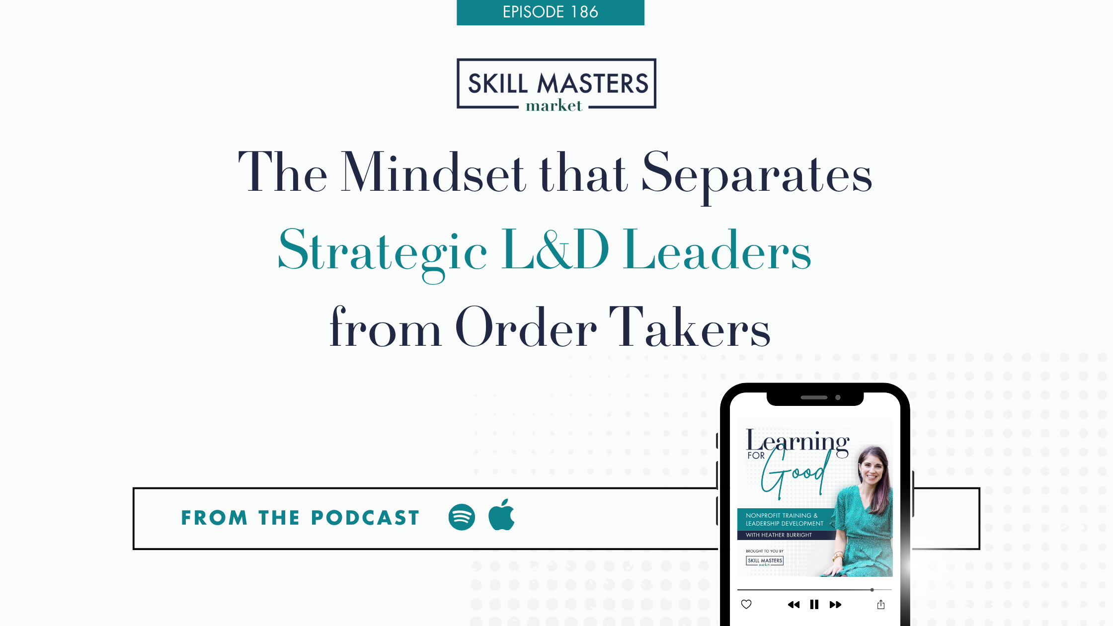 Nonprofit talent development host explores how mindset impacts L&D's ability to be a strategic partner
