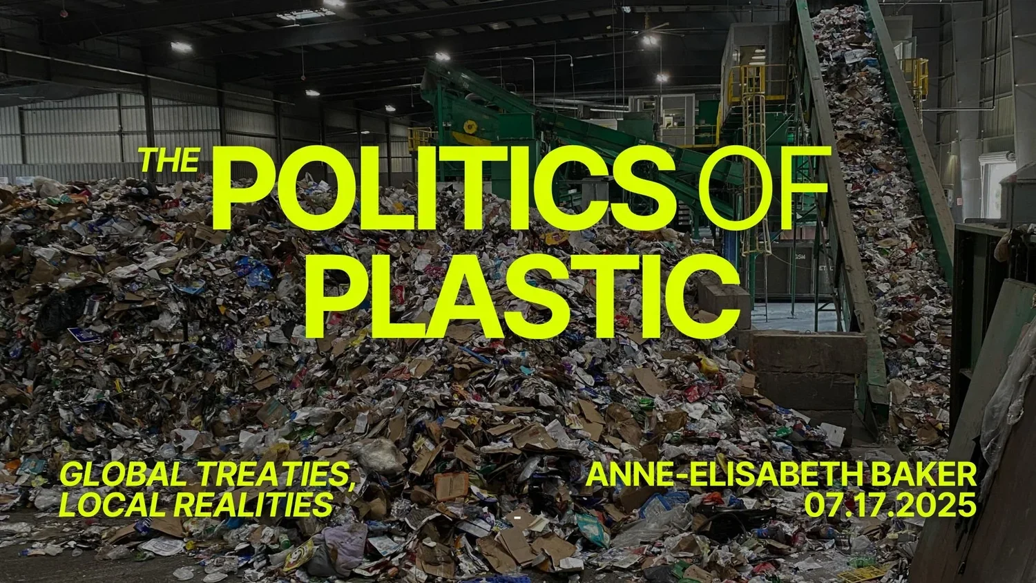 The Politics of Plastic: Global Treaties, Local Realities