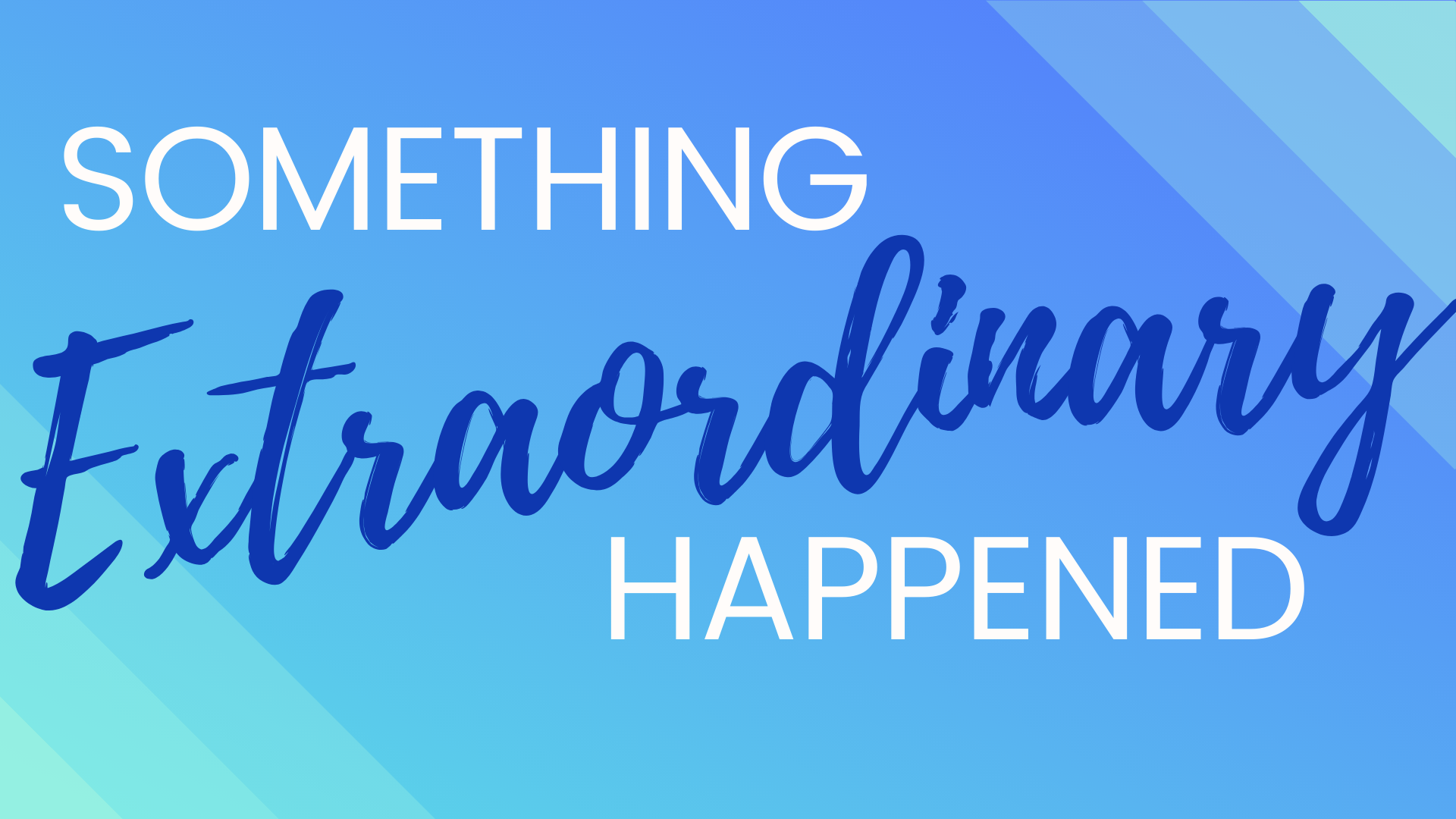 Something Extraordinary Happened