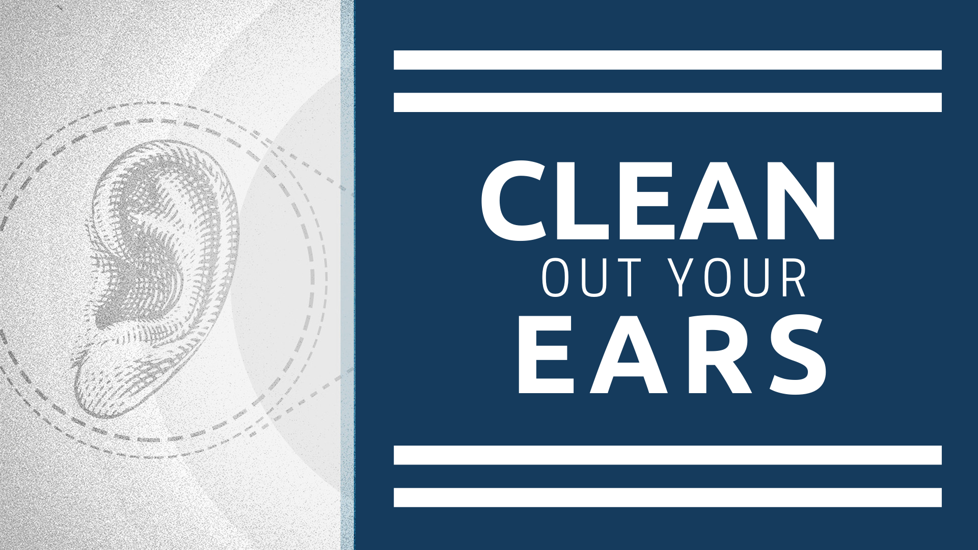 Clean Out Your Ears