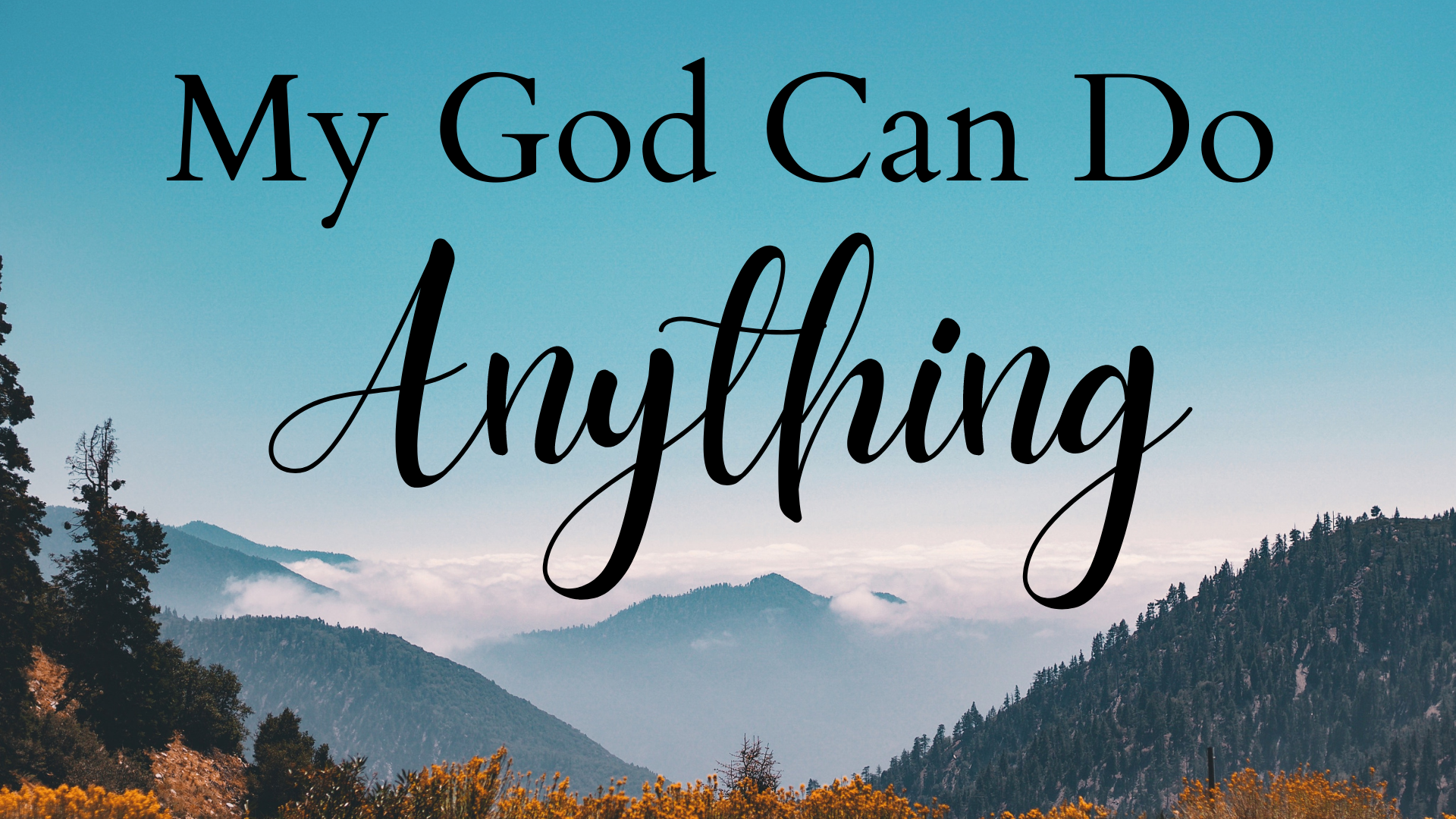 My God Can Do Anything