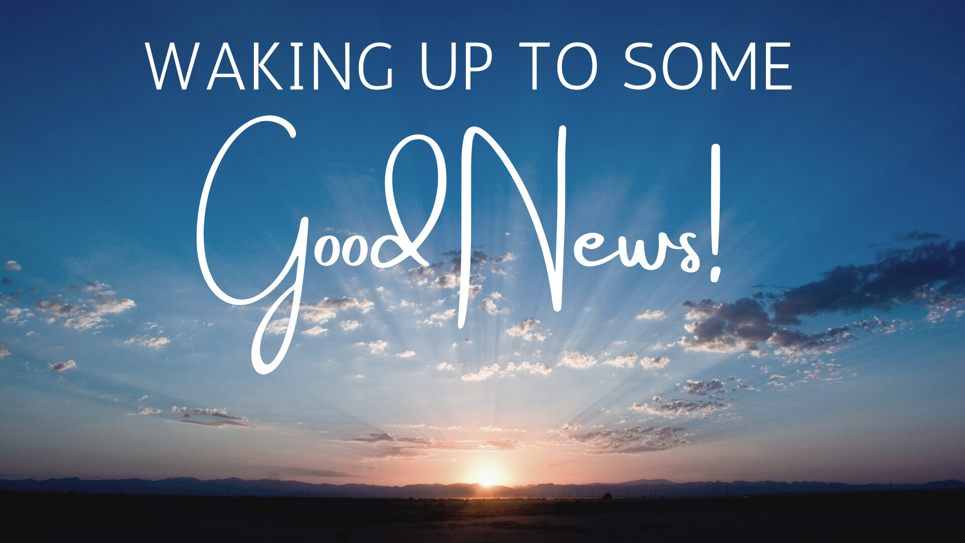 Waking Up to Some Good News