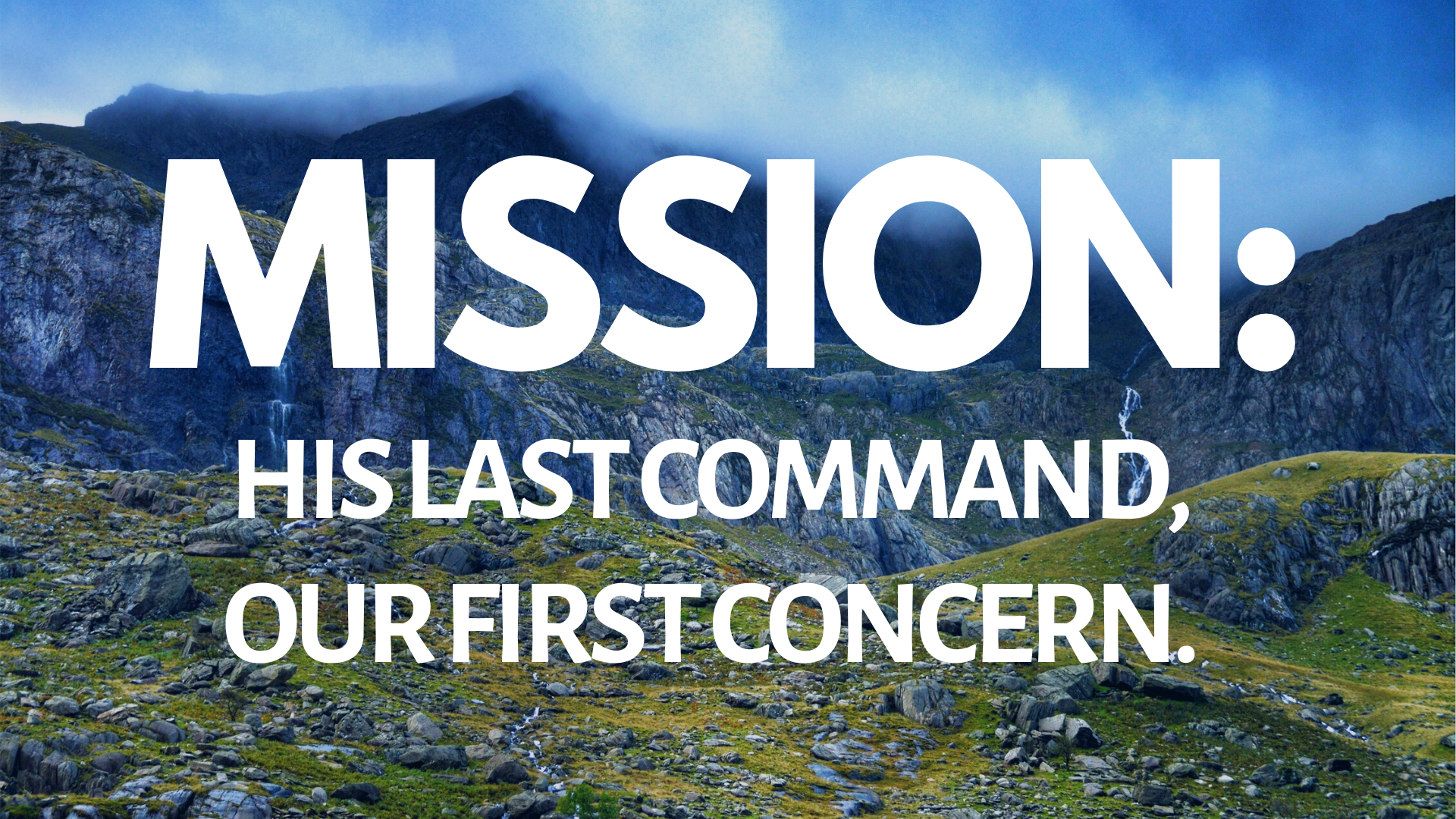 Mission: His Last Command, Our First Concern