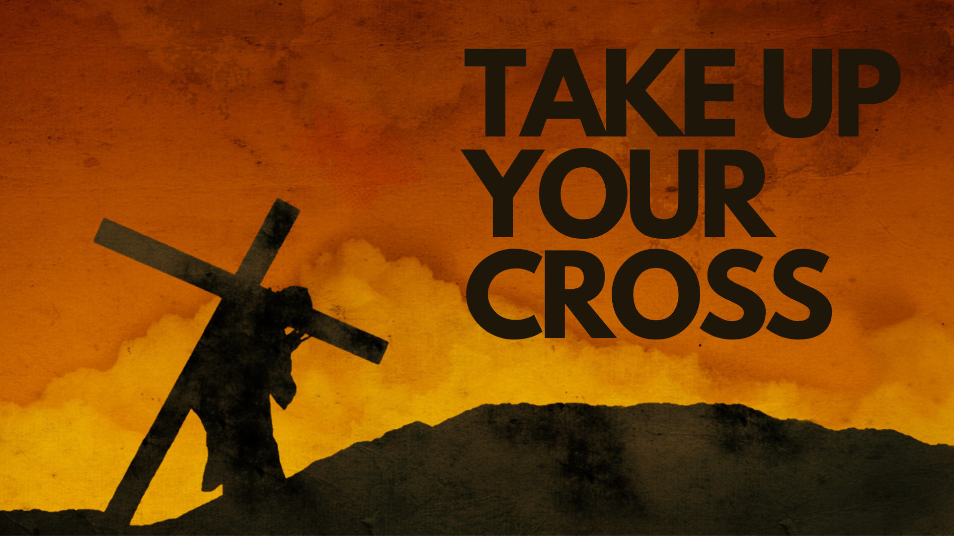 Take Up Your Cross