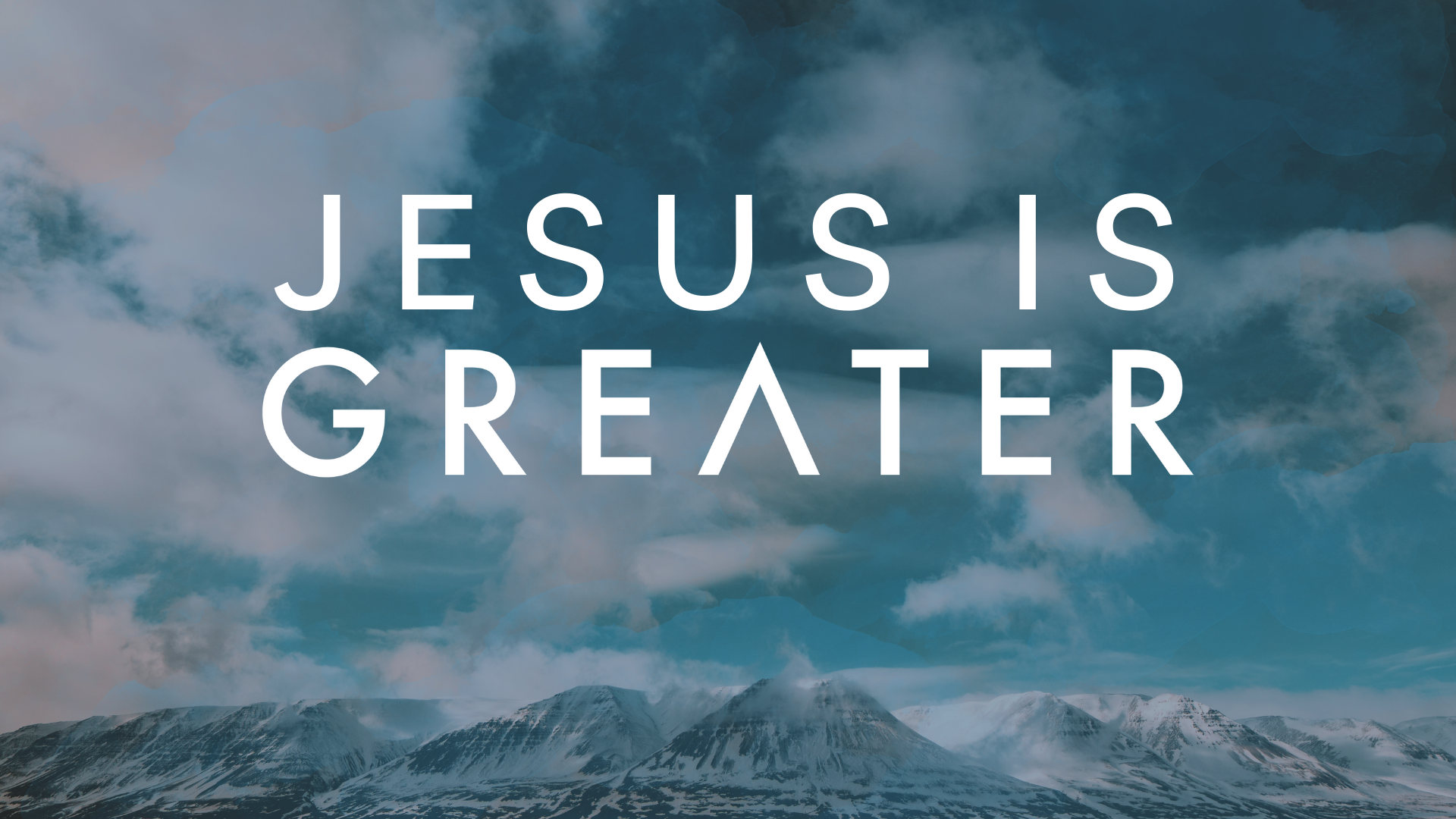 Jesus is Greater