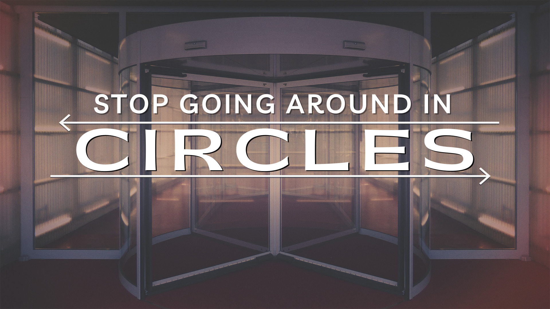 Stop Going Around in Circles