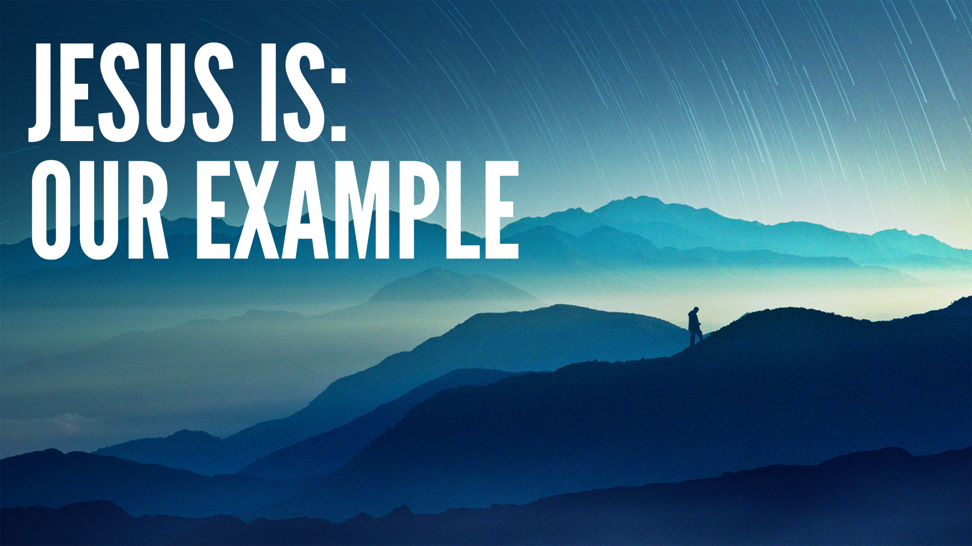 Jesus Is: Our Example