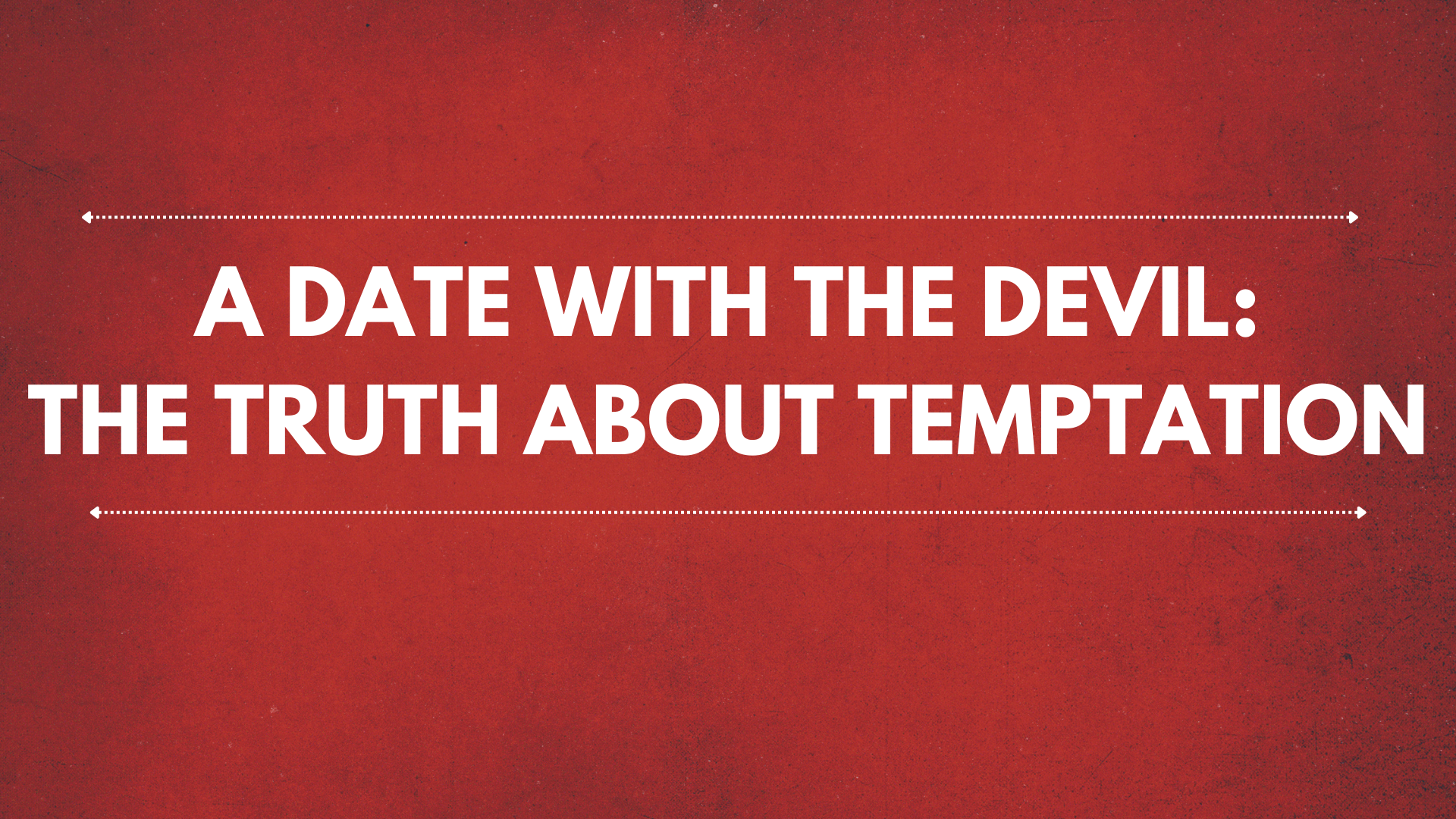A Date with the Devil: The Truth About Temptation